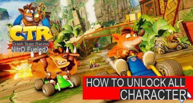 Crash Team Racing Nitro-Fueled guide how to unlock all characters