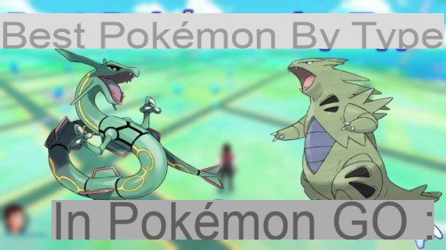 Best Pokémon in Pokémon GO by Type with Best Movesets (PvP and Raids)