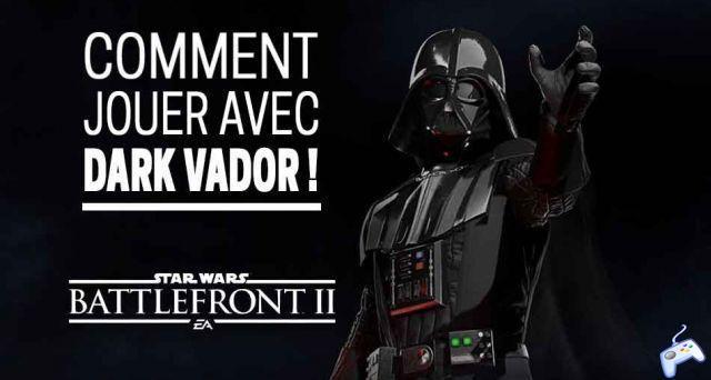 Star Wars Battlefront 2 guide how to play as Darth Vader