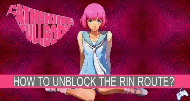 Guide Catherine Full Body how to unlock Rin's route?
