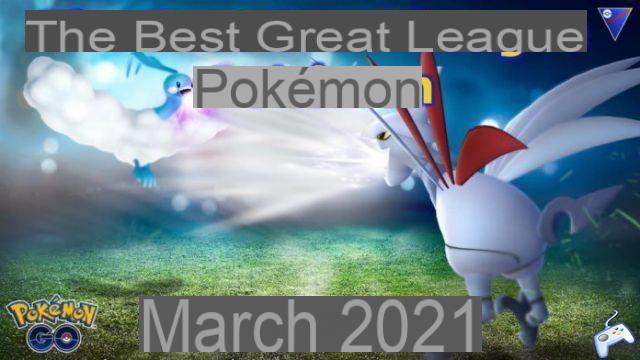 Pokémon GO Great League Guide - The Best Pokémon For Your Team (March 2021)