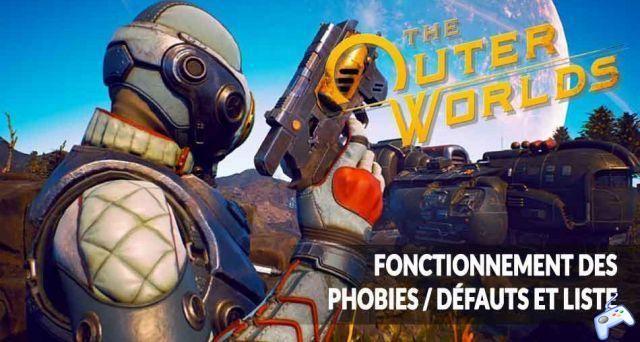 Guide The Outer Worlds how faults / phobias work how many there are the complete list