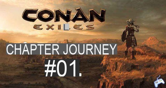 Conan Exiles the journey of the exiles guide chapter 1