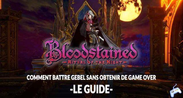 Bloodstained Ritual of the Night guide how to beat Gebel without getting Game Over