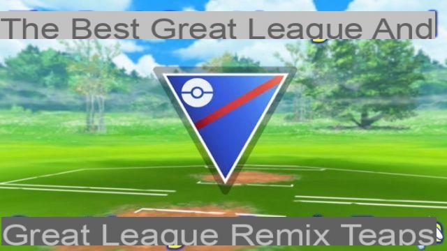 Pokémon GO – The Best Great League and Great League Remix Team (July 2021)