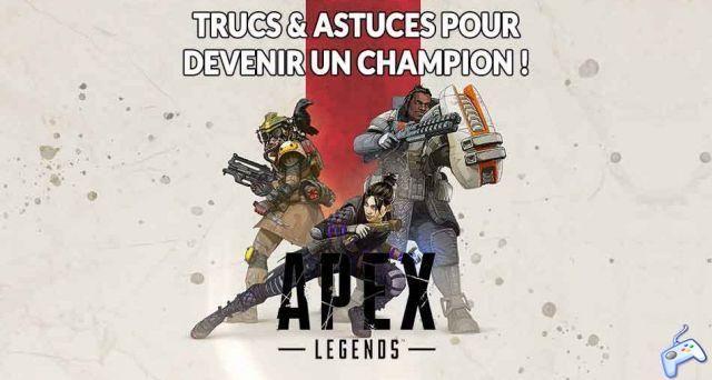Guide Apex Legends tips and tricks to become the champion of the arena!