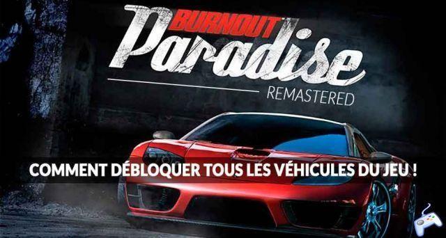 Burnout Paradise Remastered guide how to unlock all cars (the complete list)
