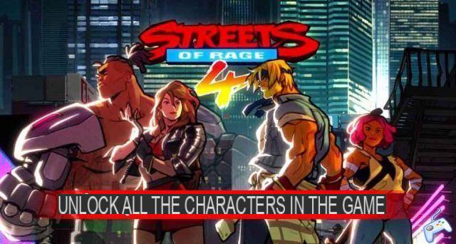 Guide Streets of Rage 4 how to unlock and get all playable characters in the game